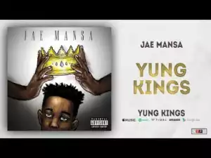 Yung Kings BY Jae Mansa